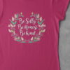 be silly be honest be kind dark pink tshirt