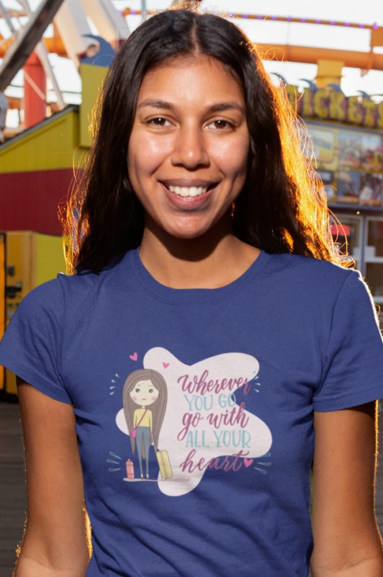 girl in deep blue tshirt with wherever you go, go with all your heart