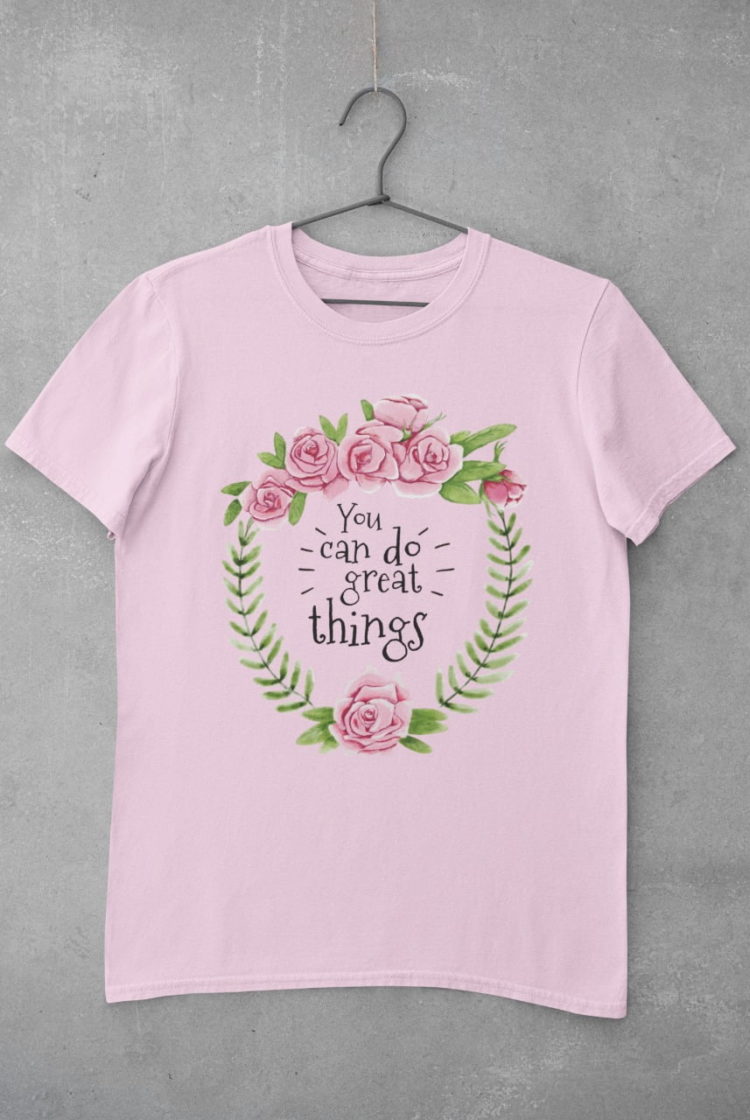 You can do great things light pink tshirt