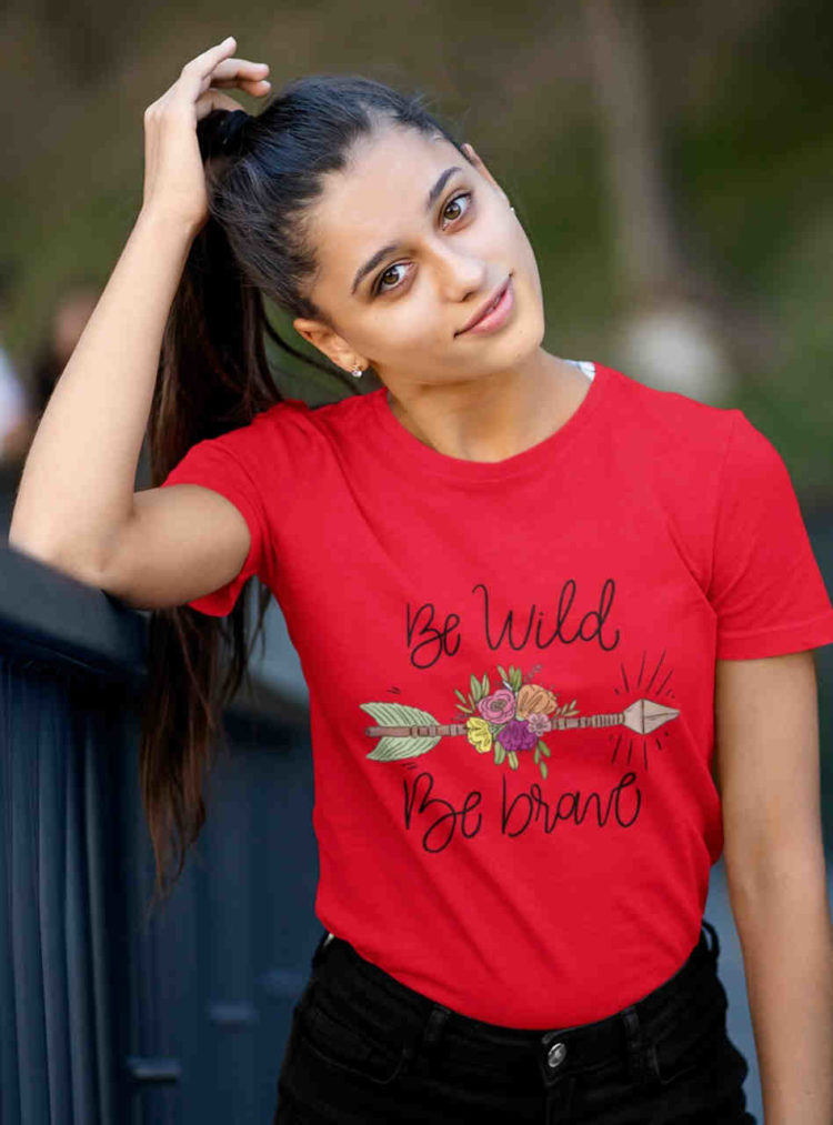 Pretty girl in red Be Wild Be Brave Tshirt