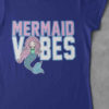 Mermaid Vibes deep blue Tshirt