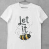 white Let It Bee Tshirt