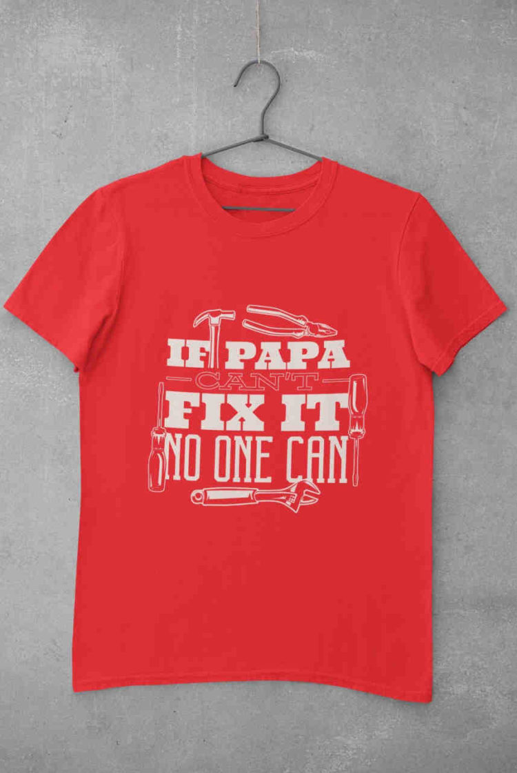Papa can fix it red tshirt