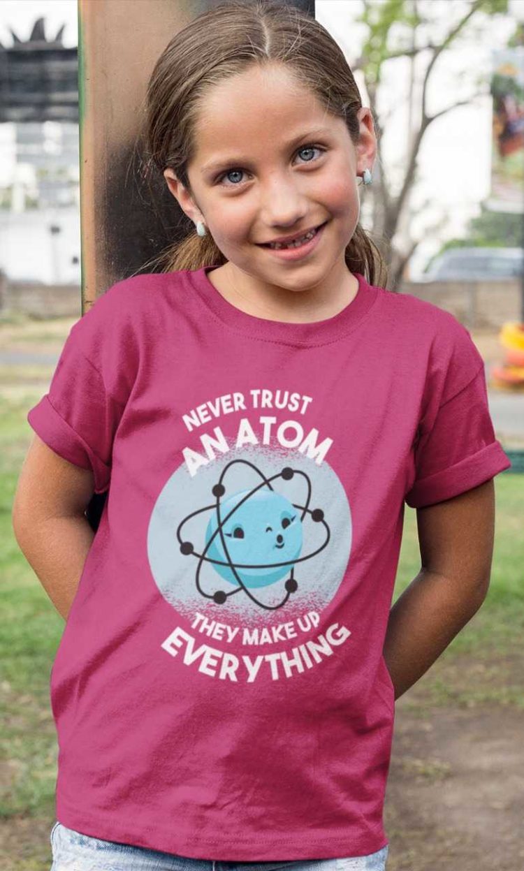 lovely girl in a dark pink Never Trust An Atom Tshirt