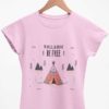Light Pink Be Wild Be Brave Be Free tshirt
