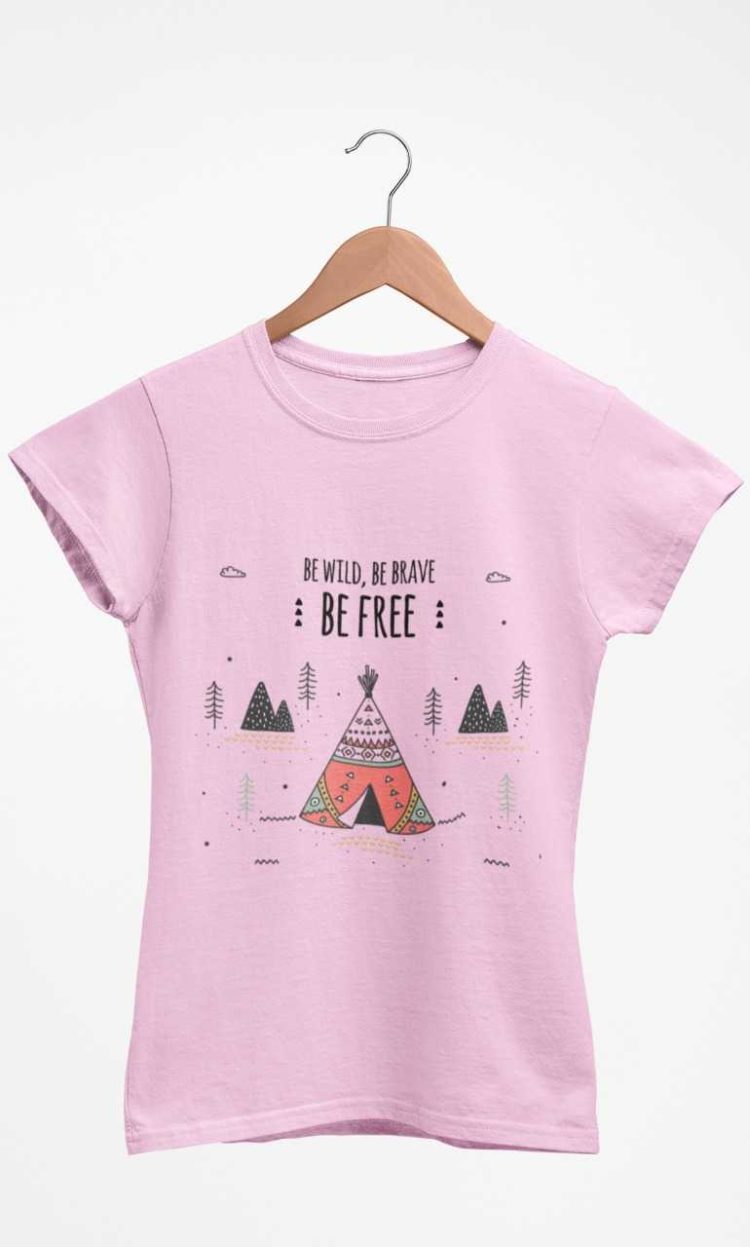 Light Pink Be Wild Be Brave Be Free tshirt