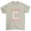 Grey Courage Challenge Tshirt