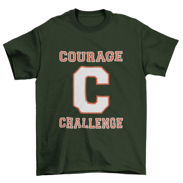 Olive Green Courage Challenge Tshirt